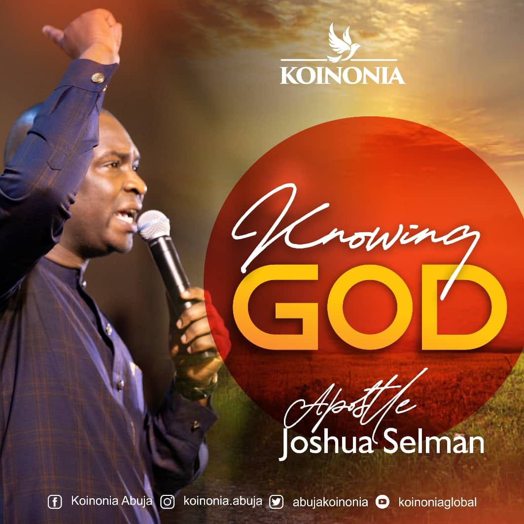 Koinonia Abuja Knowing God with Apostle Joshua Selman Nimmak